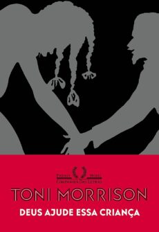 Capa do livro Deus Ajude Essa Criança, de Toni Morrison